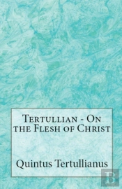 On The Flesh Of Christ