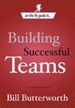 On-The-Fly Guide To Building Successful Teams