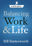 On-The-Fly Guide To...Balancing Work & Life