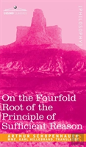 On The Fourfold Root Of The Principle Of Sufficient Reason