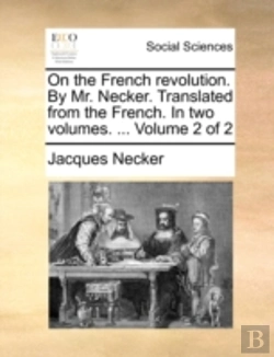 Bertrand.pt - On The French Revolution. By Mr. Necker.
