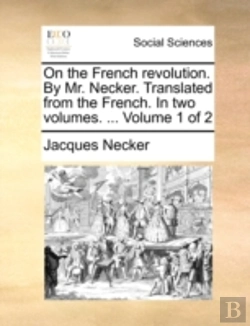 Bertrand.pt - On The French Revolution. By Mr. Necker.