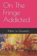 On The Fringe Addicted