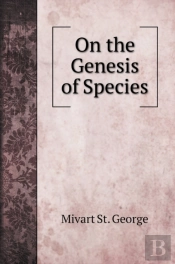 On The Genesis Of Species. With Illustrations