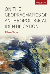 On The Geopragmatics Of Anthropological Identification