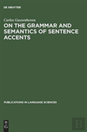 On The Grammar And Semantics Of Sentence Accents