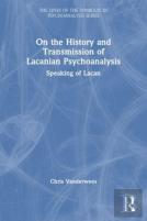On The History And Transmission Of Lacanian Psychoanalysis