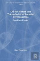 On The History And Transmission Of Lacanian Psychoanalysis