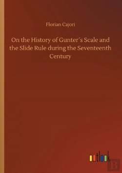 Bertrand.pt - On The History Of Gunter'S Scale And The Slide Rule During The Seventeenth Century
