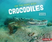 On The Hunt With Crocodiles
