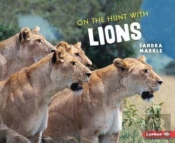 On The Hunt With Lions