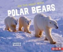 On The Hunt With Polar Bears
