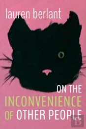 On The Inconvenience Of Other People