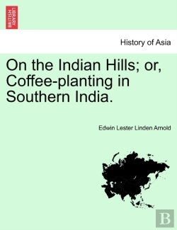 Bertrand.pt - On The Indian Hills; Or, Coffee-Planting