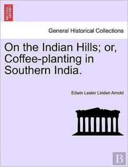 Bertrand.pt - On The Indian Hills; Or, Coffee-Planting