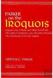 On The Iroquois  With Code Of Handsome Lake And Seneca Prophet And Constitution Of The Five Nations