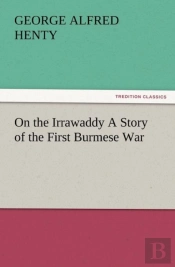 On The Irrawaddy A Story Of The First Burmese War