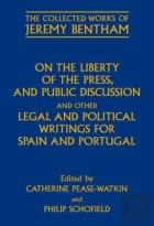 On The Liberty Of The Press, And Public Discussion, And Other Legal And Political Writings For Spain And Portugal