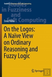 On The Logos: A Naive View On Ordinary Reasoning And Fuzzy Logic