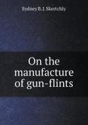 On The Manufacture Of Gun-Flints