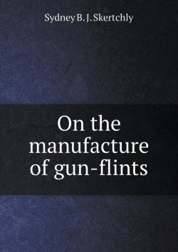 Bertrand.pt - On The Manufacture Of Gun-Flints