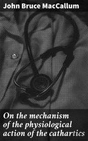 On The Mechanism Of The Physiological Action Of The Cathartics
