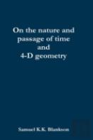 On The Nature And Passage Of Time And 4-D Geometry