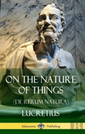 On The Nature Of Things (De Rerum Natura) (Hardcover)