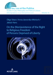 On The (Non)Existence Of The Right To Religious Freedom Of Persons Deprived Of Liberty