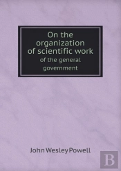 On The Organization Of Scientific Work Of The General Government