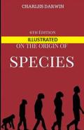 On The Origin Of Species, 6th Edition Illustrated