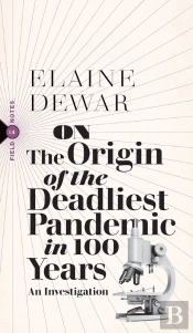 On The Origin Of The Deadliest Pandemic In 100 Years