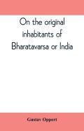 On The Original Inhabitants Of Bharatavarsa Or India