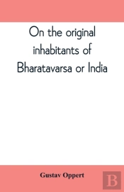 On The Original Inhabitants Of Bharatavarsa Or India