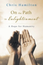 On The Path To Enlightenment: A Hope For Humanity