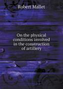 On The Physical Conditions Involved In The Construction Of Artillery