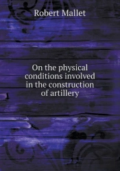 On The Physical Conditions Involved In The Construction Of Artillery
