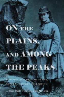 Bertrand.pt - On The Plains, And Among The Peaks: Or, How Mrs. Maxwell Made Her Natural History Collection