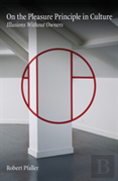 On The Pleasure Principle In Culture