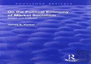 On The Political Economy Of Market Socialism