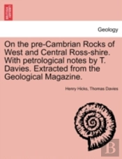 On The Pre-Cambrian Rocks Of West And Ce