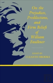 On The Prejudices, Predilections, And Firm Beliefs Of William Faulkner