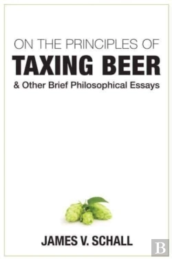 Bertrand.pt - On The Principles Of Taxing Beer Â€“ And Other Brief Philosophical Essays