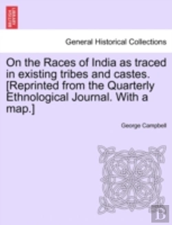 Bertrand.pt - On The Races Of India As Traced In Existing Tribes And Castes. (Reprinted From The Quarterly Ethnological Journal. With A Map.)