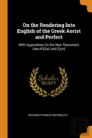 On The Rendering Into English Of The Greek Aorist And Perfect