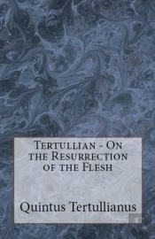 On The Resurrection Of The Flesh