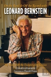 On The Road And Off The Record With Leonard Bernstein