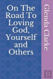 On The Road To Loving God, Yourself And Others