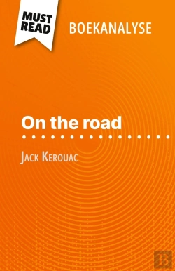 Bertrand.pt - On The Road Van Jack Kerouac (Boekanalyse) : Volledige Analyse En Gedetailleerde Samenvatting Van Het Werk