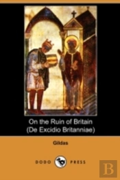 On The Ruin Of Britain (De Excidio Brita